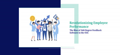 Revolutionizing Employee Performance: The Rise of 360-Degree Feedback Software in the USA